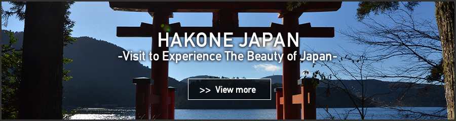 HAKONE JAPAN -Visit to Experience The Beauty of Japan-